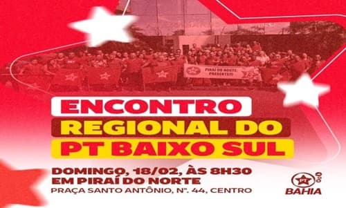 Encontro Regional do PT Baixo Sul acontecerá dia (18) em Piraí do Norte