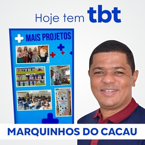 Ibirataia: Com foco em projetos para o município Marquinhos do Cacau relembra um pouco da sua trajetória