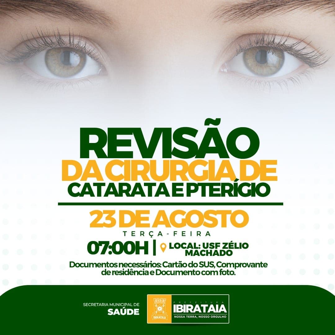 REVISÃO DE CIRURGIA DE CATARATA E PTERÍGIO | 23 DE AGOSTO | SECRETARIA DE SAÚDE DE IBIRATAIA