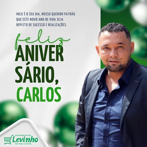 Ibirataia: Supermercado Levinho parabeniza Carlos do Pague Leve's pelo seu aniversário!