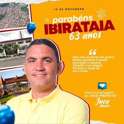 Mensagem do Vice-prefeito Juca Muniz em comemoração aos 63 anos de Emancipação Política de Ibirataia