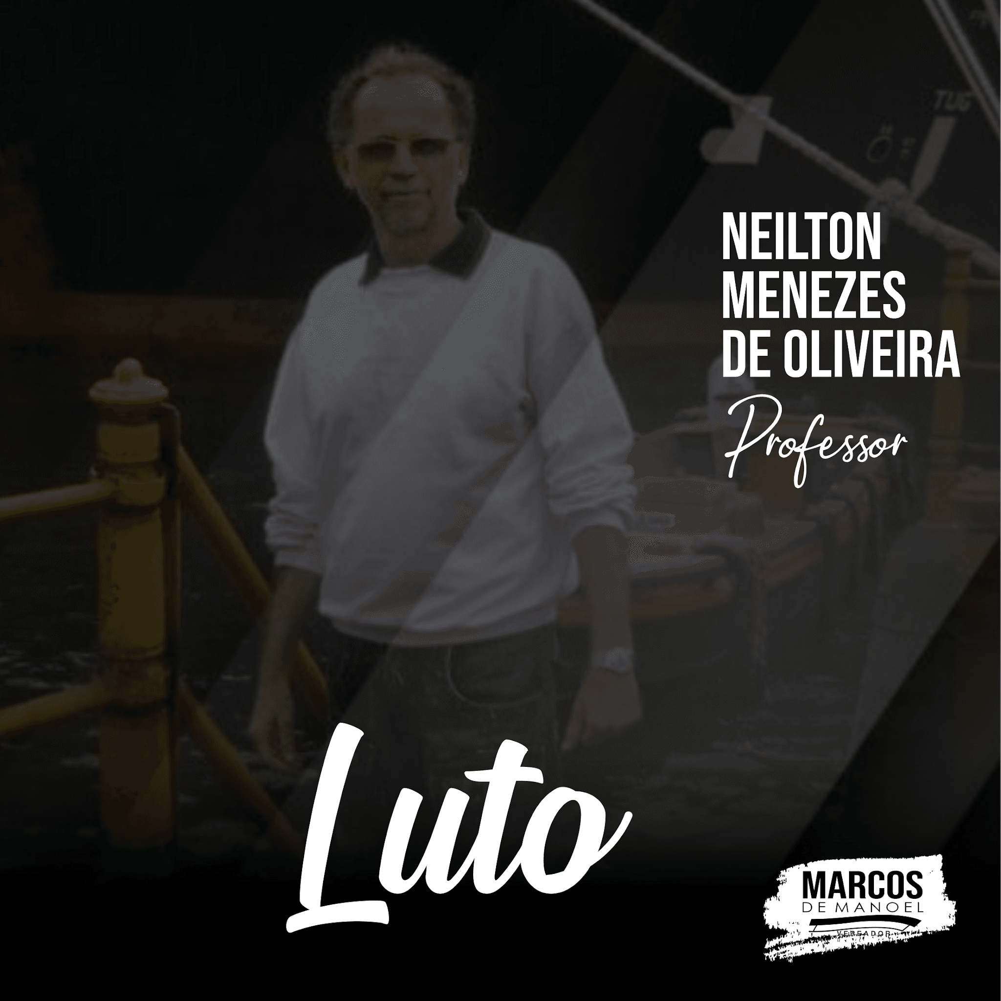 Vereador Marcos de Manoel lamenta o falecimento do Prof. Neilton