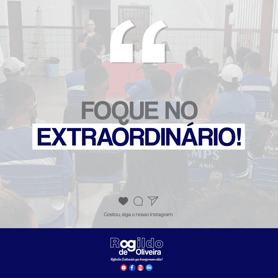 FOQUE NO EXTRAORDINÁRIO - Rogildo de Oliveira