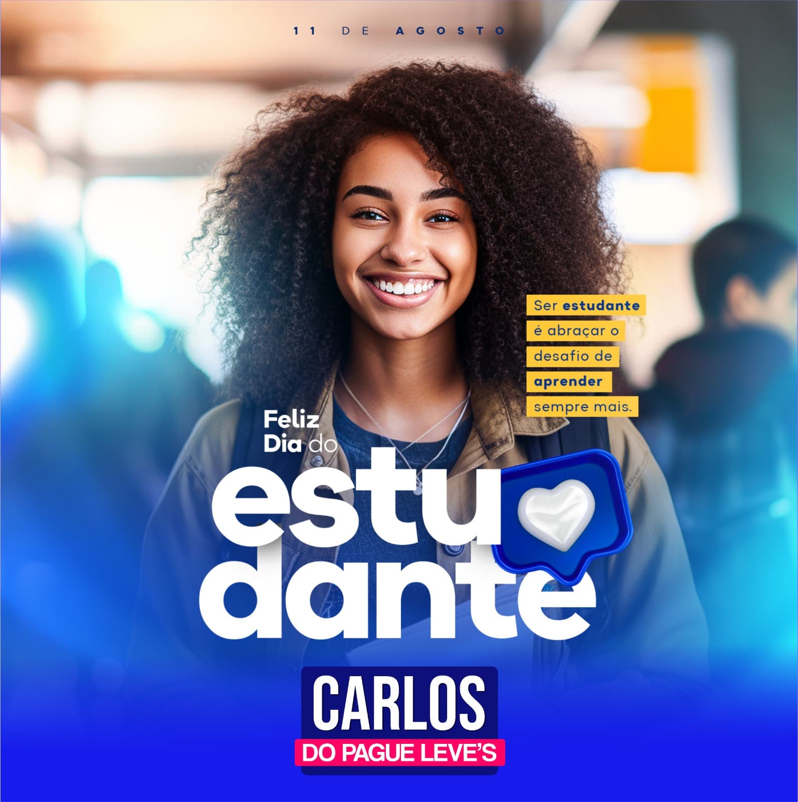 Mensagem em homenagem ao Dia do Estudante | Carlos do Pague Leve's