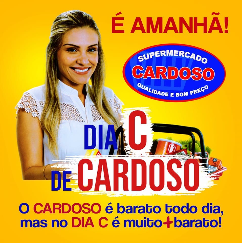 Amanhã tem DIA C DE CARDOSO no Supermercado Cardoso
