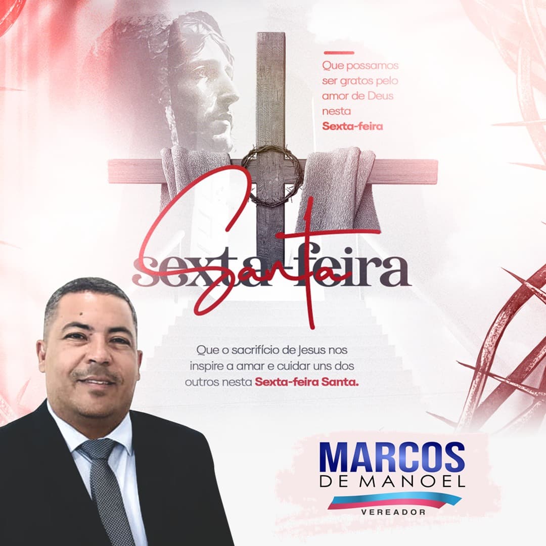 Mensagem do vereador Marcos de Manoel | Sexta -feira Santa